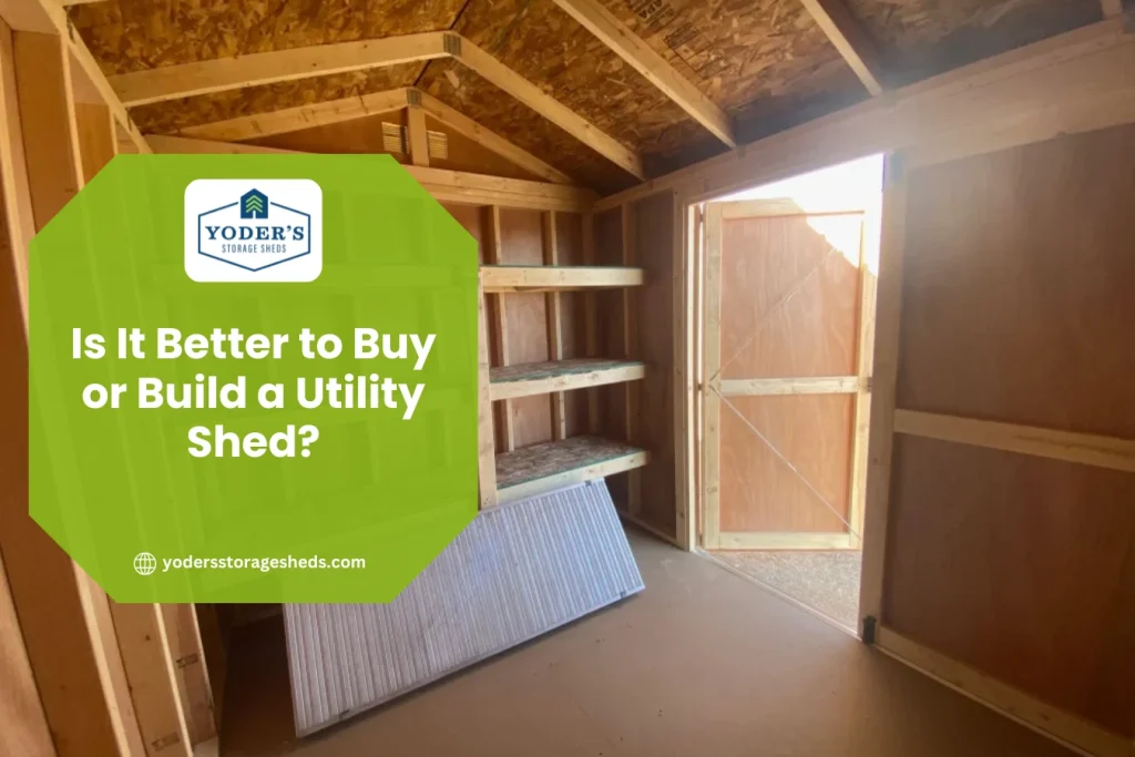 Is It Better to Buy or Build a Utility Shed