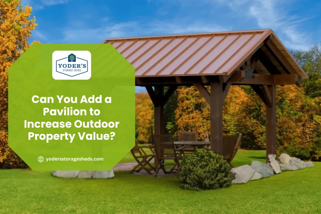 Can You Add a Pavilion to Increase Outdoor Property Value?